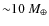 ${\sim}10~M_\oplus$