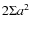 $2 \Sigma a^2$