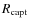 $R_{\rm capt}$