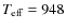 $T_{\rm eff}=948$