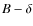 $B-\delta$