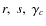 $r,~s,~\gamma_c$
