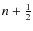 $n+\frac{1}{2}$