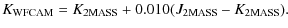$\displaystyle K_{\rm WFCAM} = K_{\rm 2MASS} + 0.010 (J_{\rm 2MASS}-K_{\rm 2MASS}).$
