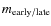 $m_{\rm early/late}$