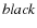 ${\it black}$