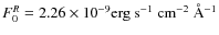 $F^{R}_{0}=2.26 \times 10^{-9} {\rm erg~s^{-1}~ cm^{-2} ~\AA^{-1}}$
