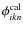 $\phi^{\rm cal}_{\it {ikn}}$