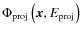 $\Phi_{\rm proj}\left( \vec{x} , E_{\rm proj} \right)$