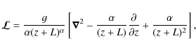 \begin{displaymath}\vec{\mathcal{L}}=\frac{g}{\alpha(z+L)^{\alpha}}\left[\vec{\n...
...+L)}\frac{\partial}{\partial z}+\frac{\alpha}{(z+L)^2}\right],
\end{displaymath}