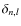$\delta _{n,l}$