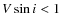 $V\sin i<1$