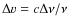 $\Delta {v}=c\Delta\nu/\nu$