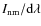 $I_{\rm nm}/{\rm d}\lambda$