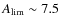 $A_{\rm lim}\sim 7.5$