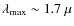 $\lambda_{\max}\sim 1.7~\mu$