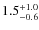 $\rm 1.5_{-0.6}^{+1.0}$
