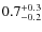 $0.7_{\rm -0.2}^{+0.3}$
