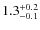 $1.3_{\rm -0.1}^{+0.2}$