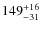 $149_{\rm -31}^{+16}$