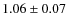 $1.06 \pm 0.07$