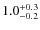 $1.0_{\rm -0.2}^{+0.3}$