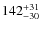 $142_{\rm -30}^{+31}$