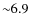 ${\sim}6.9$