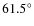 $61.5^{\circ}$