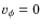 $v_{\phi} = 0$