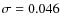 $\sigma=0.046$