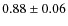 $0.88\pm0.06$