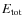 $E_{\rm tot}$