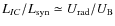 $L_{IC}/L_{\rm syn} \simeq U_{\rm rad}/U_{\rm B}$