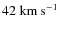 $42~{\rm km~s}^{-1}$