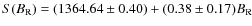 $S(B_{\rm R}) = (1364.64 \pm 0.40) + (0.38 \pm 0.17)B_{\rm R}$