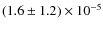 $(1.6 \pm 1.2) \times 10^{-5}$