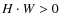 $H \cdot W>0$