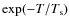 $\exp(-T/T_{\rm s})$