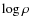 $\log\rho$
