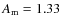 $A_{\rm m} = 1.33$
