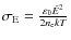 $\sigma_{\rm E}=\frac{\varepsilon_{0} \hat{E}^{2}}{2n_{\rm e}kT}$