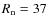 $R_{\rm n} =
37$