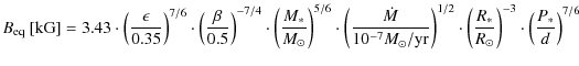 $\displaystyle B_{\rm eq}~{\rm [kG]} = 3.43 \cdot \displaystyle\left(\frac{\epsi...
...ot \left(\frac{R_*}{R_\odot}\right)^{-3} \cdot \left(\frac{P_*}{d}\right)^{7/6}$