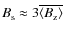 $B_{\rm s} \approx 3 \overline{\left< B_{\rm z} \right>}$