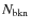 $N_{\rm bkn}$