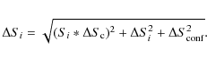 \begin{eqnarray*}\Delta S_{\it i} = \sqrt{(S_{\it i} * \Delta S_{\rm c})^2 + \Delta S_{\it i}^2 + \Delta S_{\rm conf}^2}.
\end{eqnarray*}
