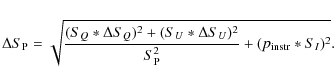 \begin{eqnarray*}\Delta S_{\rm P} = \sqrt{\frac{(S_Q * \Delta S_Q)^2 + (S_U * \Delta S_U)^2}{S_{\rm P}^2}
+ (p_{\rm instr} * S_I)^2}.
\end{eqnarray*}
