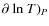 $\partial~{\rm ln}~T)_P$