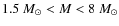 $1.5~M_{\odot} < M < 8~M_{\odot}$